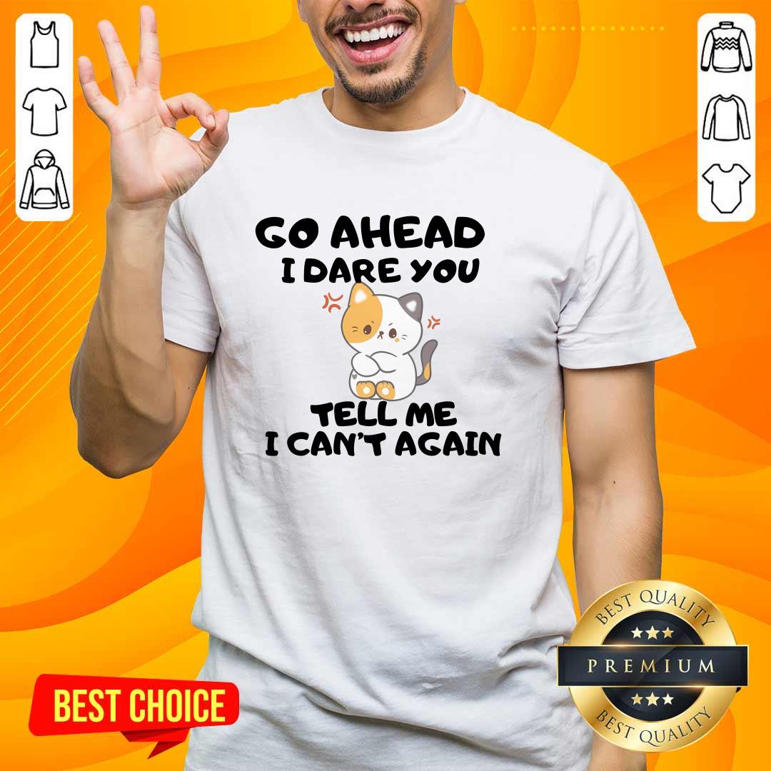 Awesome Cute Go Ahead I Dare You Kitten T-Shirt