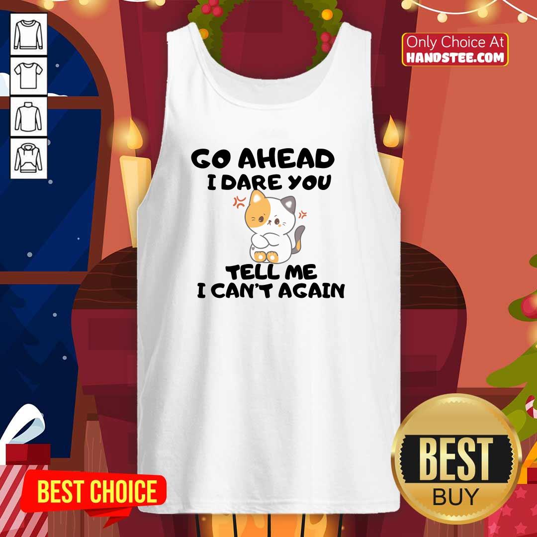 Awesome Cute Go Ahead I Dare You Kitten Tank-top