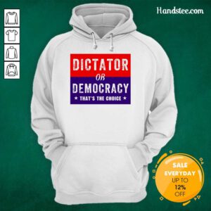 Awesome Dictator Or Democracy That's The Choice Hoodie