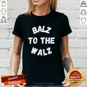 Funny Balz To The Walz Ladies-tee
