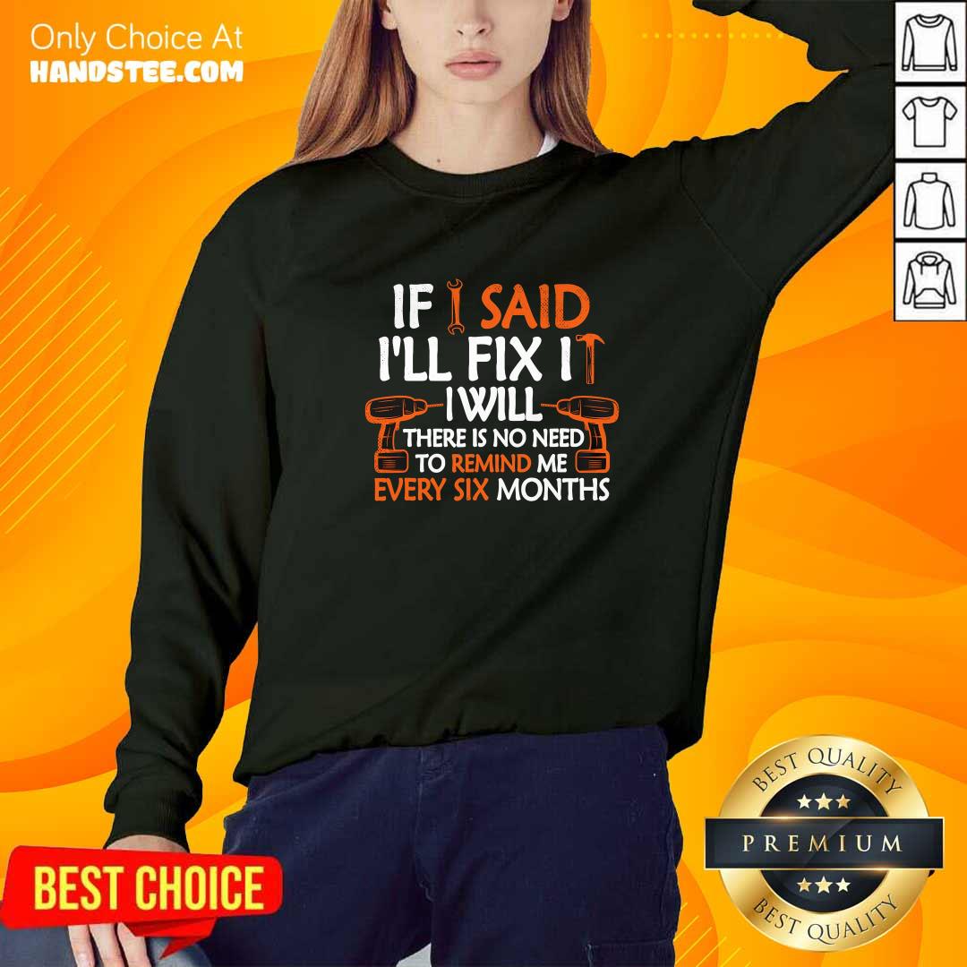 Funny If I Said I'll Fix It I Will Mechanic Handyman Tools Sweater