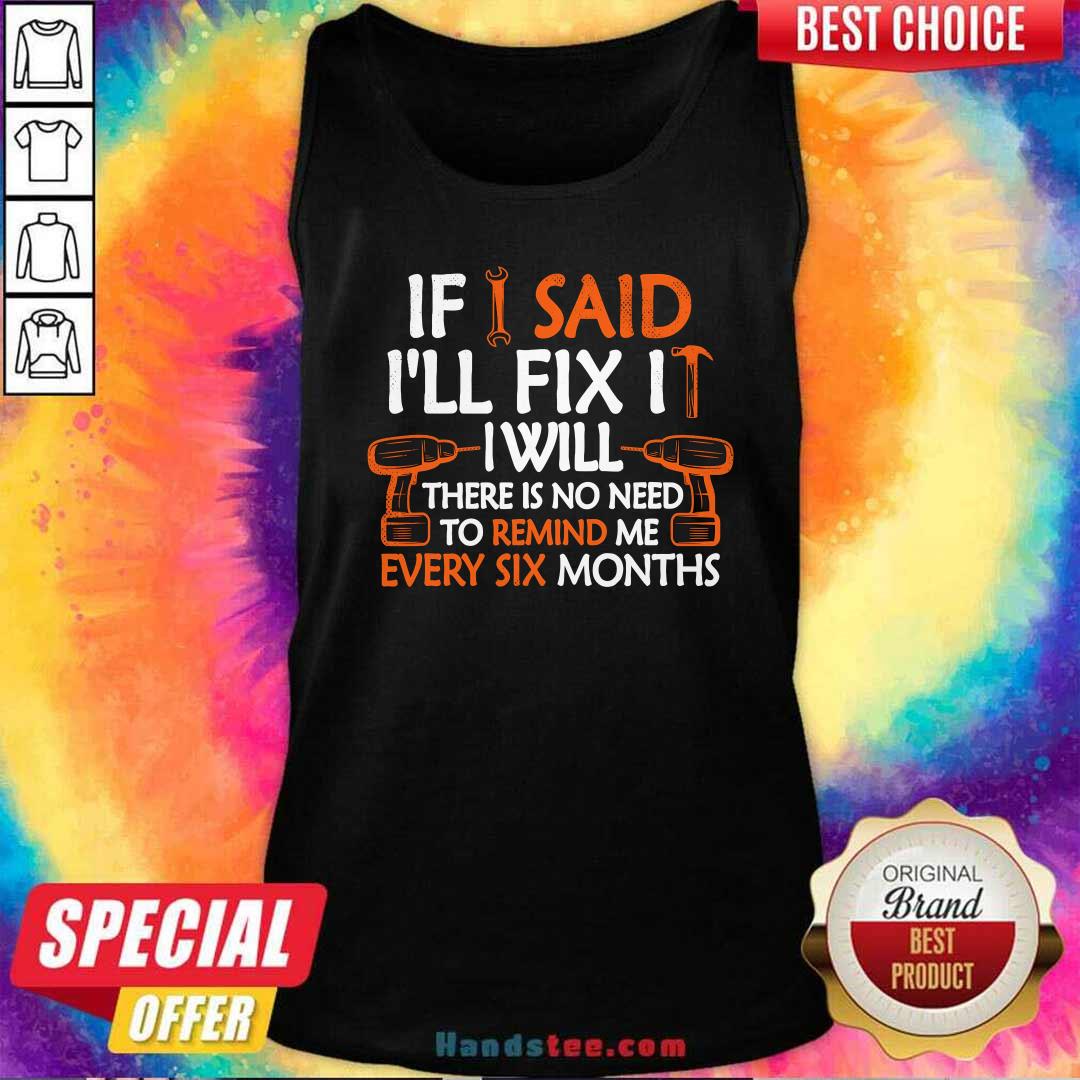 Funny If I Said I'll Fix It I Will Mechanic Handyman Tools Tank-top