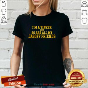 Funny I'm A Yinzer And So Are All My Jagoff Friends Ladies-tee