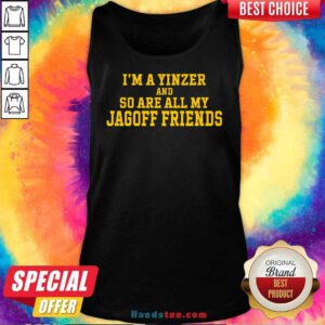 Funny I'm A Yinzer And So Are All My Jagoff Friends Tank-top