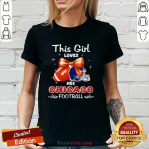 Funny This Girl Loves Her Chicago Bears Football Ladies-tee