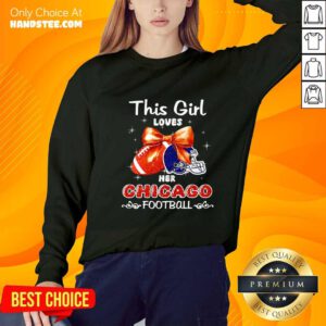 Funny This Girl Loves Her Chicago Bears Football Sweater