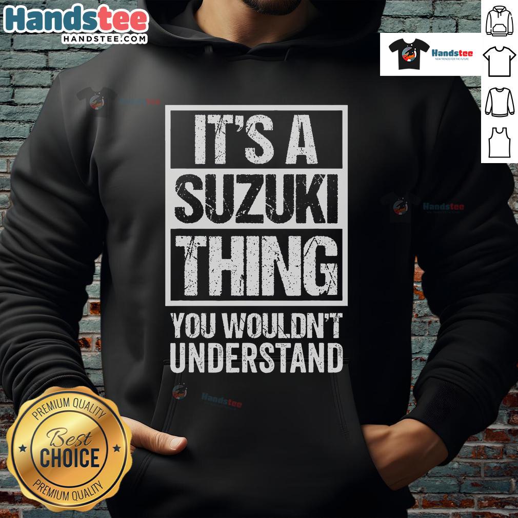 Its-A-Suzuki-Thing-You-Wouldnt-Understand hoodie featuring a bold graphic design, perfect for Suzuki enthusiasts.