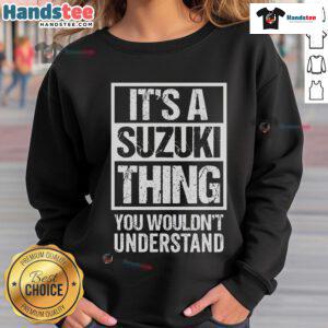 Alt Text: Cozy It's A Suzuki Thing You Wouldn't Understand sweatshirt, perfect for Suzuki enthusiasts and casual wear lovers.