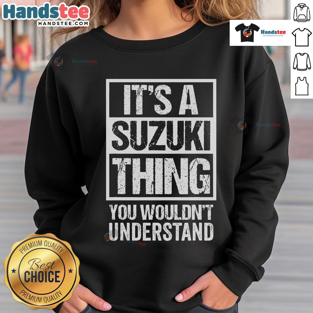 Alt Text: Cozy It's A Suzuki Thing You Wouldn't Understand sweatshirt, perfect for Suzuki enthusiasts and casual wear lovers.