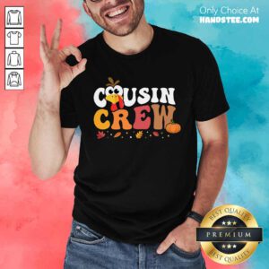 Nice Cousin Crew Thanksgiving Turkey T-Shirt