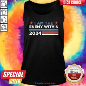 Nice Kamala Harris I Am The Enemy Within 2024 Tank-top