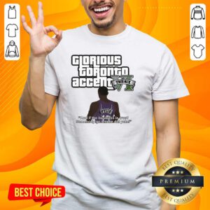 Official Glorious Toronto Accent The Six GTA6 T-Shirt