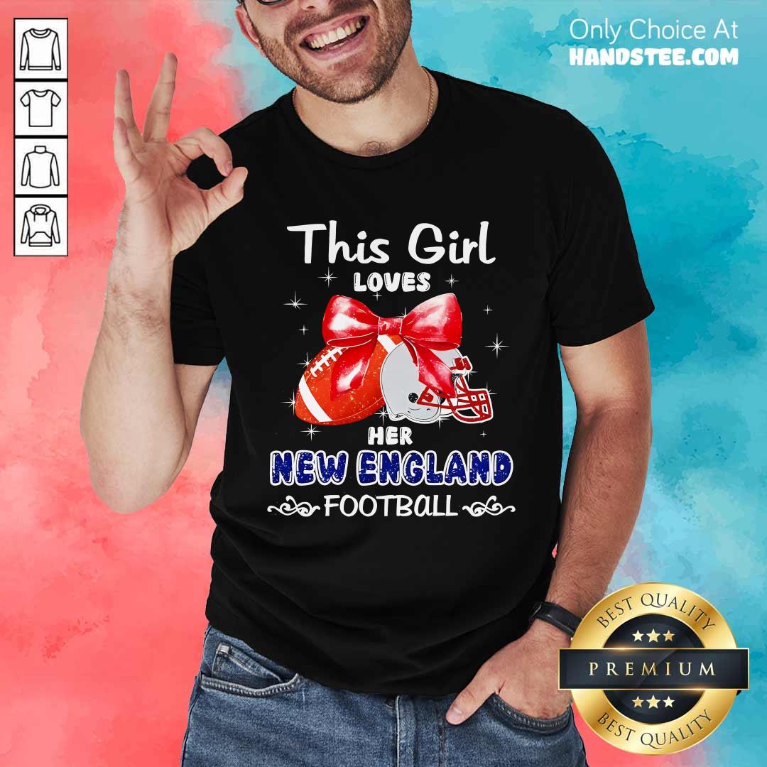Official This Girl Loves Her New England Patriots Football T-Shirt