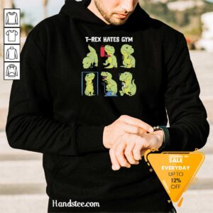 Original T-Rex Hates Gym Hoodie
