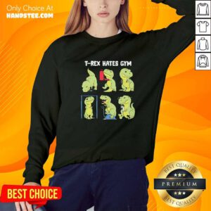 Original T-Rex Hates Gym Sweater