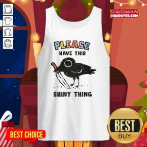 Top Cute Please Have This Shiny Thing Crow Tank-top