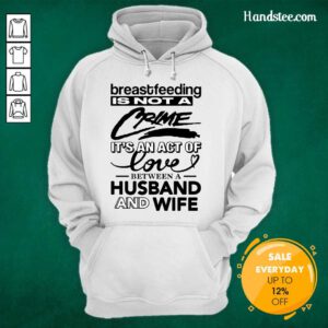 Top It's An Act Of Love Between A Husband And Wife Hoodie