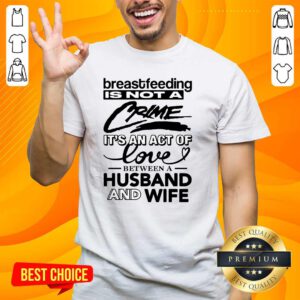 Top It's An Act Of Love Between A Husband And Wife T-Shirt