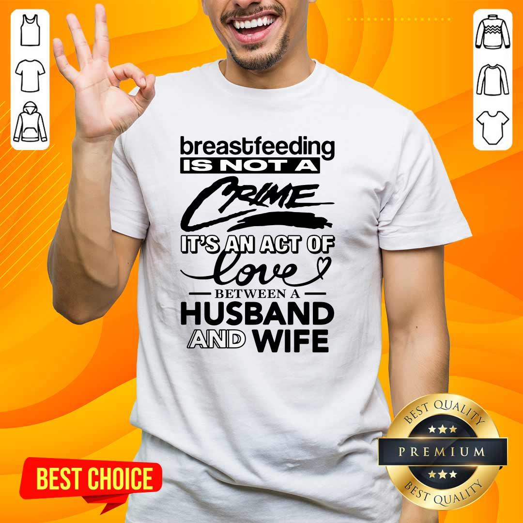 Top It's An Act Of Love Between A Husband And Wife T-Shirt