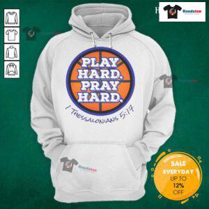Awesine Play Hard Pray Hard I Thessalonians 5:17 Basketball Hoodie featuring a stylish design for sports enthusiasts.
