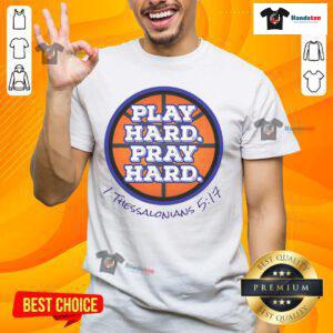 Awesine Play Hard Pray Hard I Thessalonians 5:17 Basketball T-Shirt featuring a motivational design for sports enthusiasts.