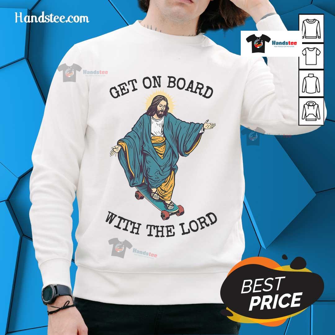 Awesome Christ Skateboarding sweatshirt featuring 'Get On Board With The Lord Jesus' design in vibrant colors.