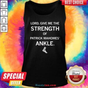 Awesome Strength Of Patrick Mahomes' Ankle Tank-top
