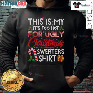 Alternative view of Awesome This Is My It's Too Hot For Ugly Christmas Sweaters Shirt T-Shirt