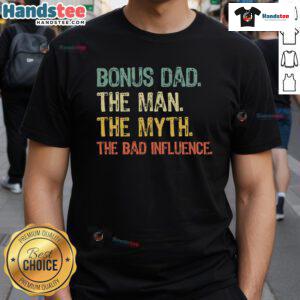 Funny Bonus Dad T-Shirt featuring 'The Man Myth Bad Influence' graphic, perfect for celebrating stepdads with humor.