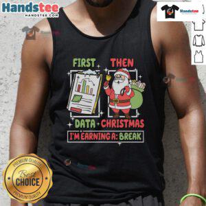 Funny retro teacher tank top with 'First Data, Then Christmas, I'm Earning a Break' slogan, perfect for educators.