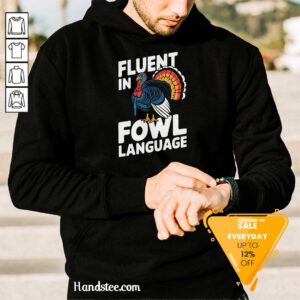 Funny Fluent In Fowl Language Chicken Thanksgiving Hoodie