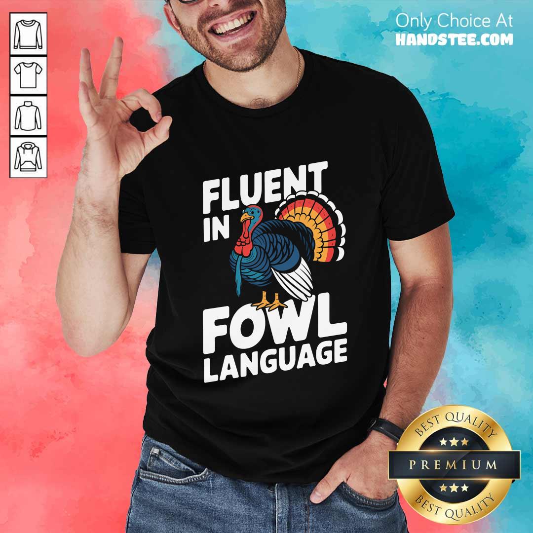 Funny Fluent In Fowl Language Chicken Thanksgiving T-Shirt