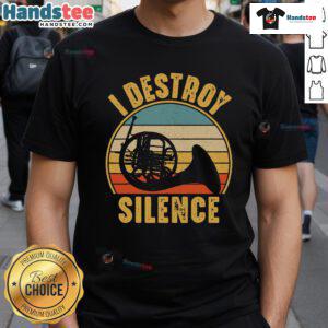 Funny French horn musician wearing 'I Destroy Silence' T-shirt, showcasing love for music and humor in brass instruments.