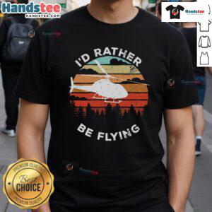 Funny helicopter pilot t-shirt design with vintage sunset, featuring 'I'd Rather Be Flying' text for aviation enthusiasts.