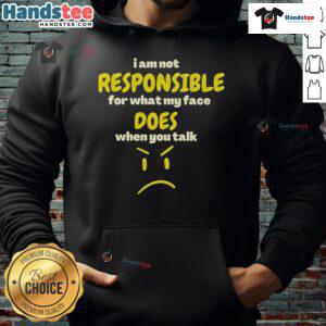 Funny sarcasm hoodie featuring 'I Am Not Responsible For My Face' quote, perfect for humorous fashion lovers.