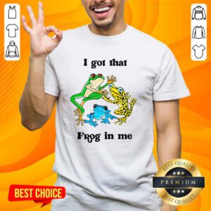 Funny I Got That Frog In Me T-Shirt