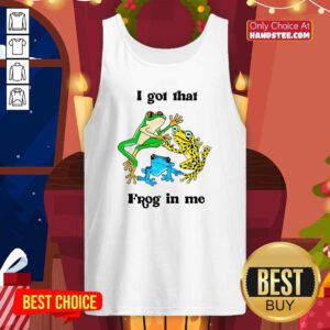 Funny I Got That Frog In Me Tank-top