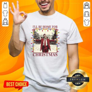 Funny I'll Be Home For Christmas Trump T-Shirt