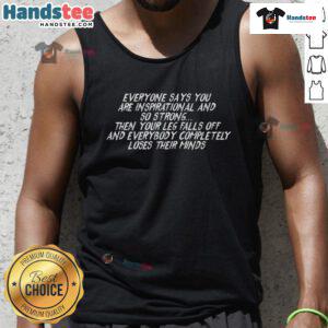 Amputee tank top featuring a humorous quote about losing a leg, blending inspiration and comedy.