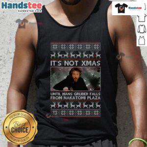 Funny 'It's Not Xmas Until Hans Gruber Falls from Nakatomi Plaza' tank top design, perfect for holiday movie fans.