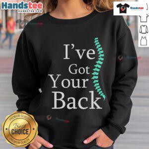 Funny 'I've Got Your Back' Chiropractor Sweatshirt for back pain relief and chiropractic humor enthusiasts.