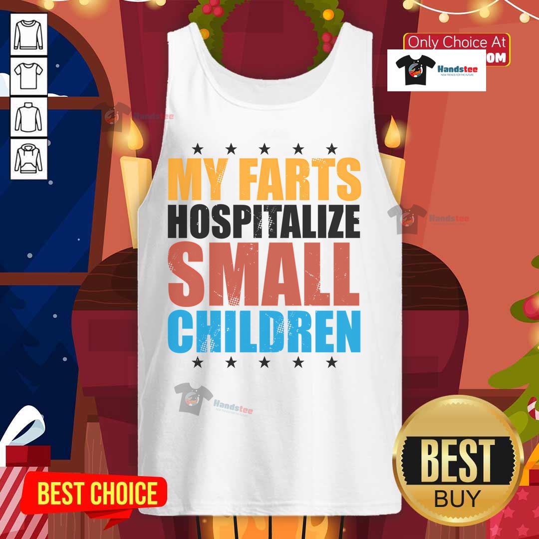 Funny tank top featuring 'My Farts Hospitalize Small Children' slogan, perfect for humor lovers and casual wear.