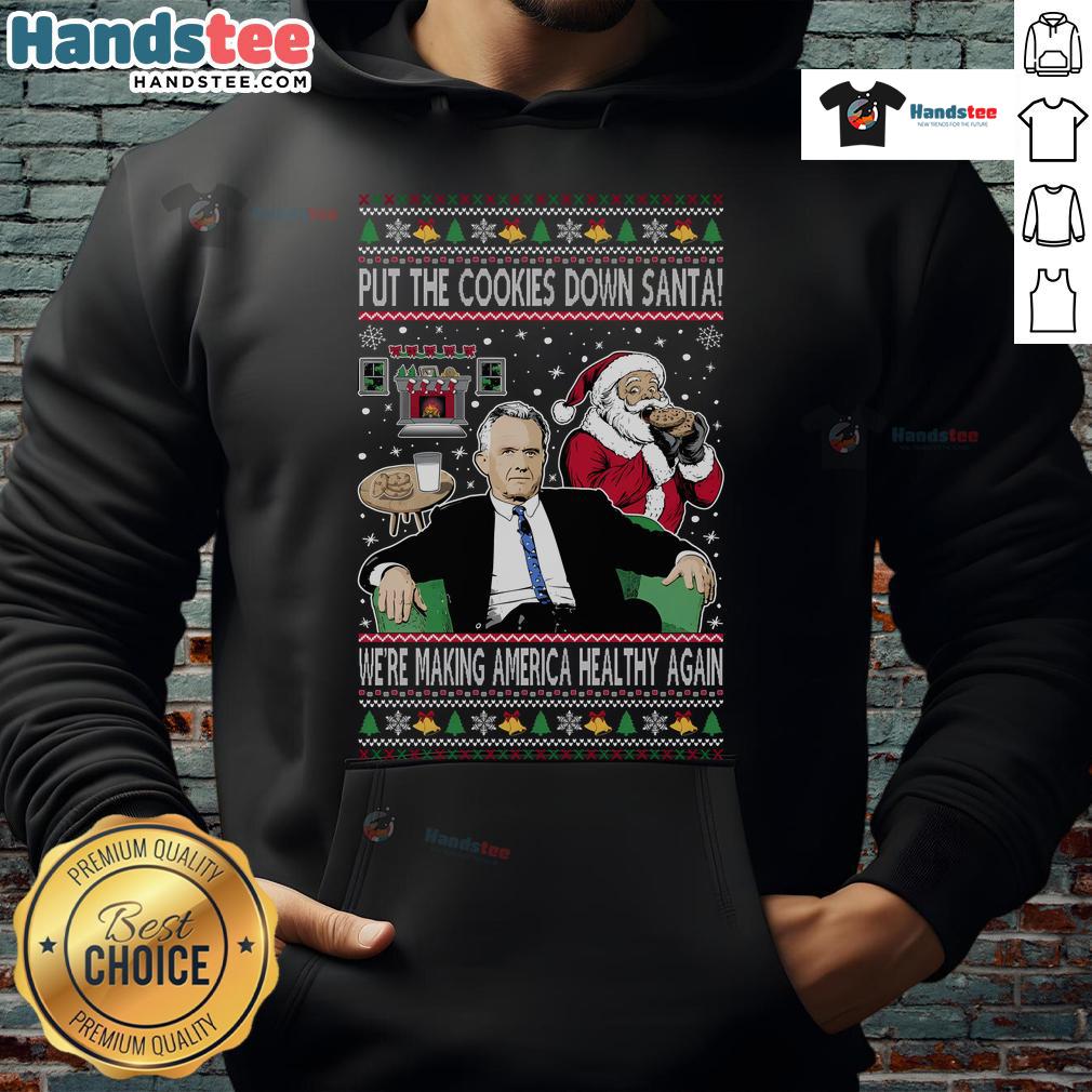 Alt Text: Funny 'Put the Cookies Down Santa' hoodie promoting a healthy lifestyle for Christmas, perfect for holiday cheer.