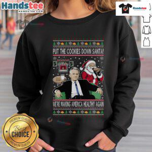 Funny 'Put The Cookies Down Santa' Christmas sweatshirt promoting health and humor during the holiday season.