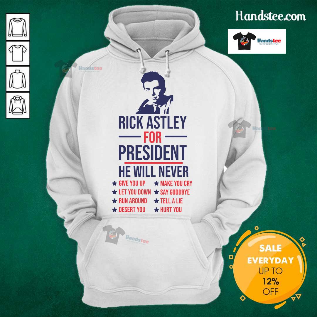 Funny Rick Astley for President hoodie featuring 'Never Gonna Give You Up' design, perfect for fans and humor lovers.