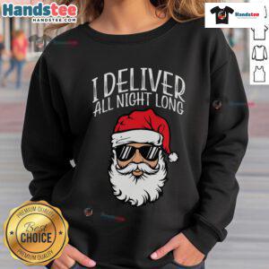 Funny Santa sweatshirt with 'I Deliver All Night' design, perfect for a naughty Christmas celebration.