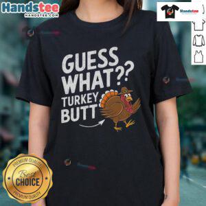 Funny Thanksgiving Guess What Turkey Butt Ladies Tee design featuring a humorous turkey graphic and festive colors.