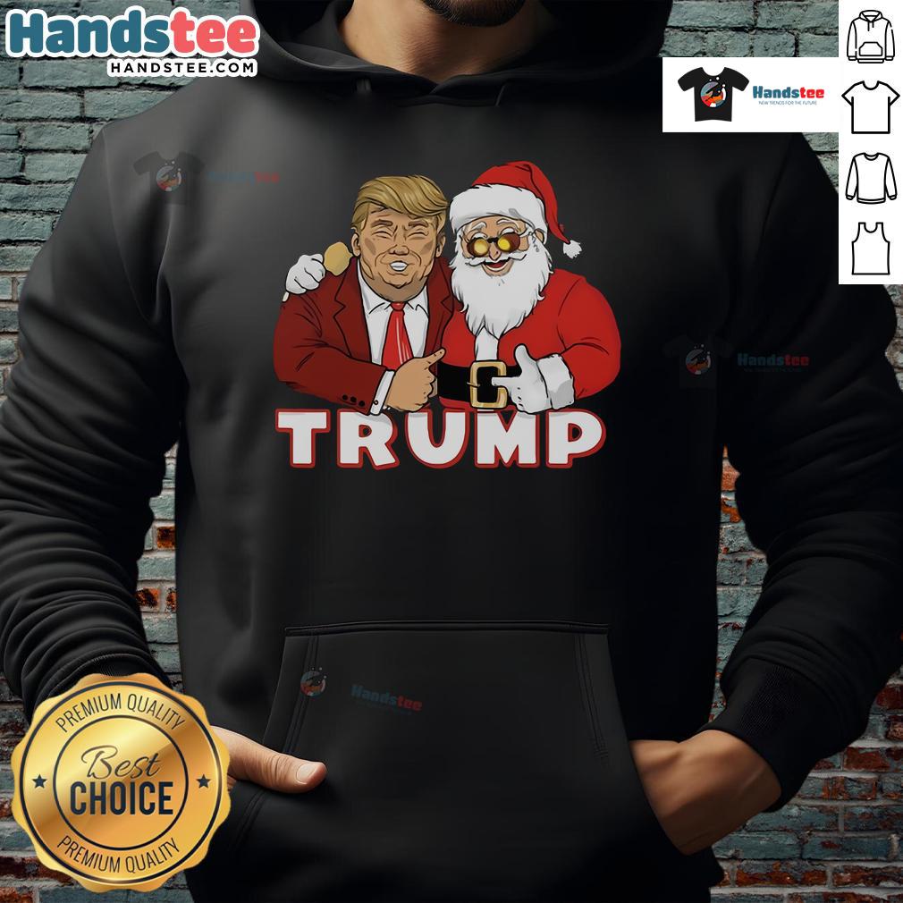Funny Trump with Santa Claus hoodie for Christmas, featuring a humorous design perfect for holiday celebrations.