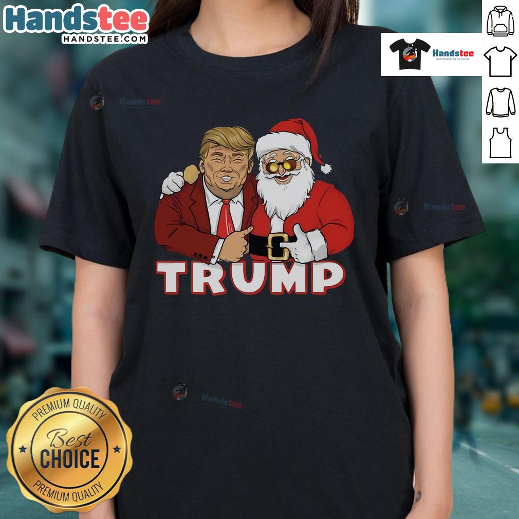 Funny Trump with Santa Claus graphic on a Christmas ladies tee, perfect for holiday humor and festive celebrations.