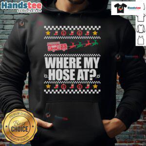 Alt Text: Funny 'Where My Hose At' Fireman Ugly Christmas Hoodie featuring a humorous graphic for festive holiday cheer.